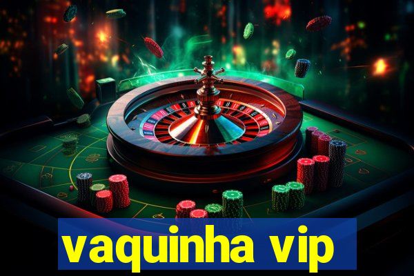 vaquinha vip